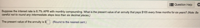  please answer and show work, i will rate. thanks!! Question Help