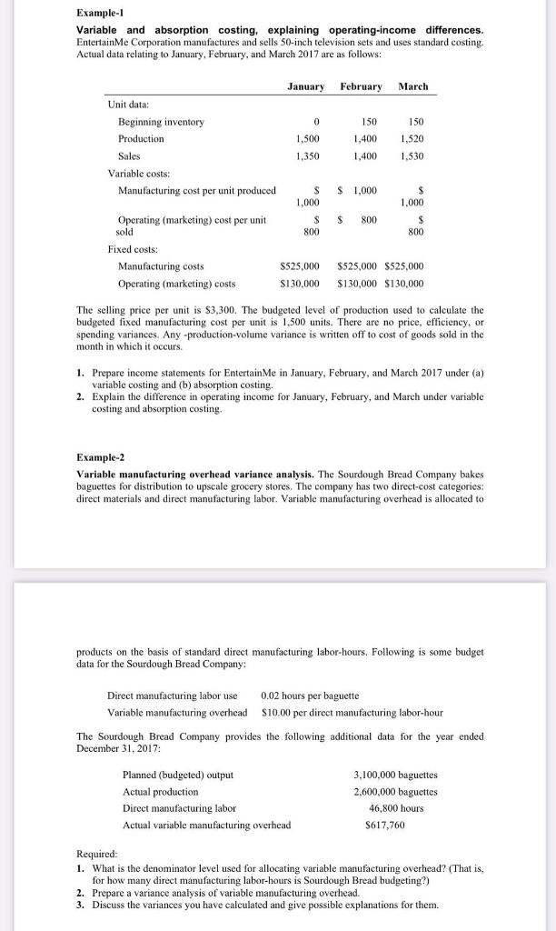  Example-1 Variable and absorption costing, explaining operating-income differences. EntertainMe Corporation manufactures
