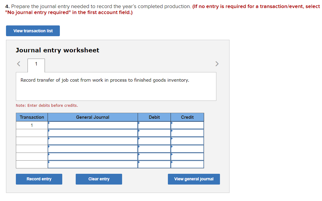 the journal entry needed to record the year's completed production. (If no