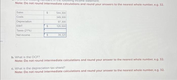  Note: Do not round intermediate calculations and round your answers to