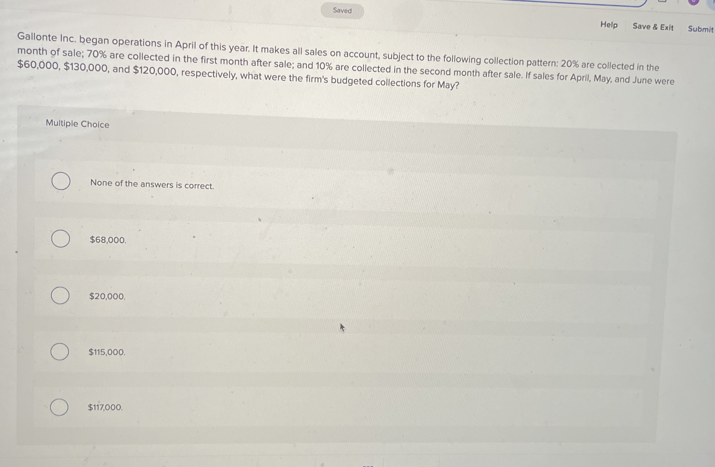  Help Save & Exit Submit Gallonte Inc. began operations in April