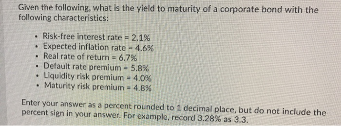 please answer both Given the following, what is the yield to maturity