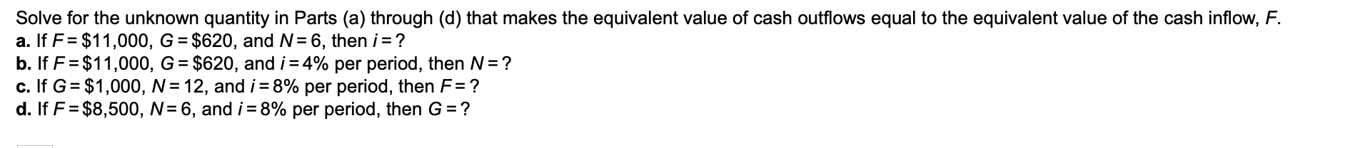 Solve for the unknown quantity in Parts (a) through (d) that