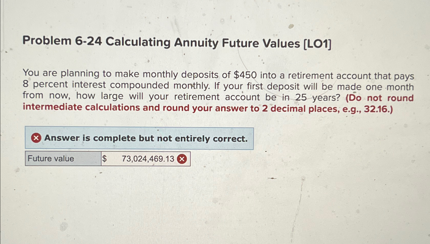  Problem 6-24 Calculating Annuity Future Values [LO1] You are planning to