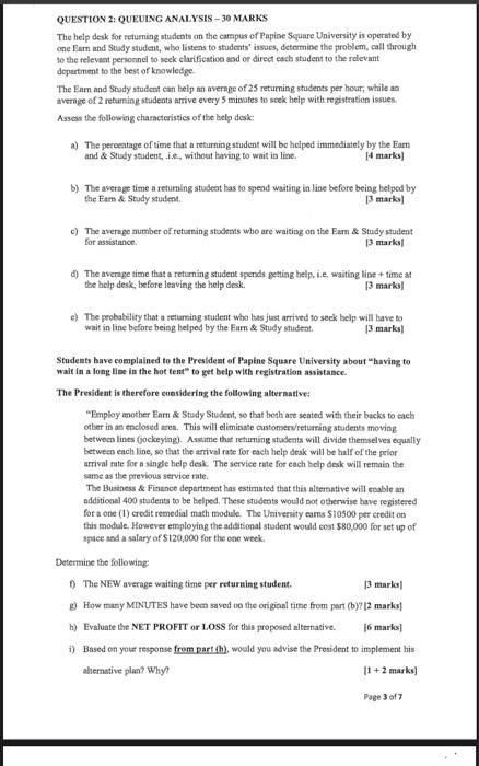  QUESTION 2: QUEUING ANALYSIS - 30 MARKS The help desk for
