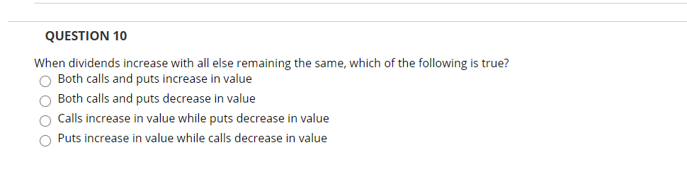 QUESTION 10 When dividends increase with all else remaining the same,