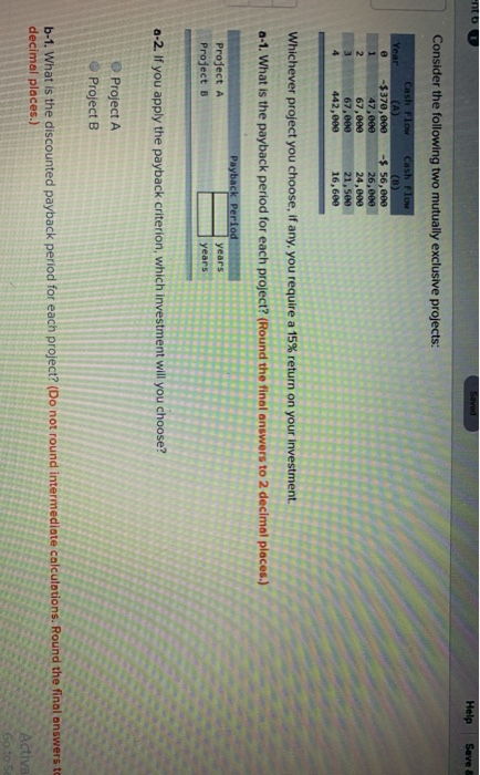  ento Saved Help Save Consider the following two mutually exclusive projects: