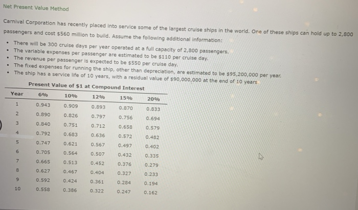  Net Present Value Method Carnival Corporation has recently placed into service