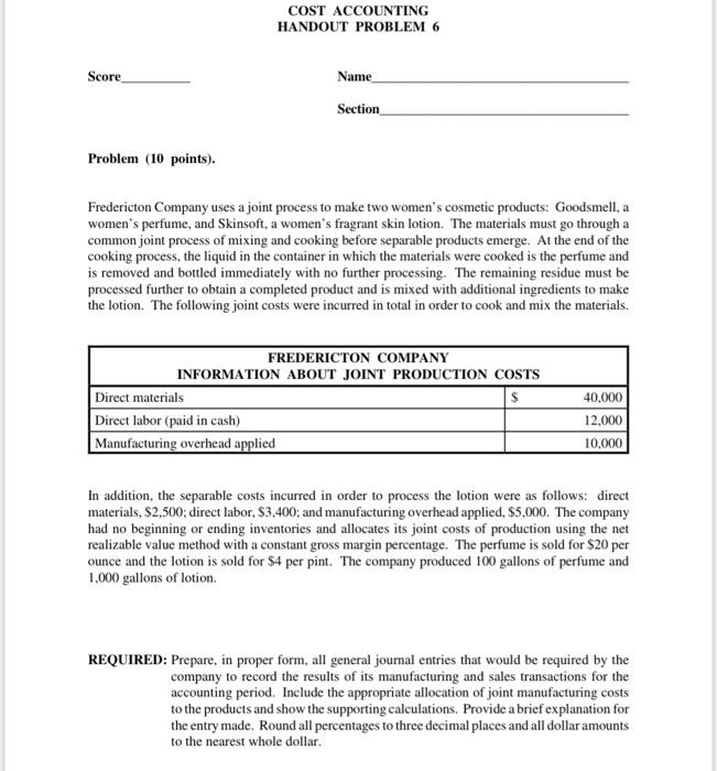  COST ACCOUNTING HANDOUT PROBLEM 6 Score Name Section Problem (10 points)