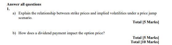  Answer all questions 1. a) Explain the relationship between strike prices