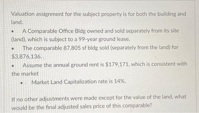  Valuation assignment for the subject property is for both the building