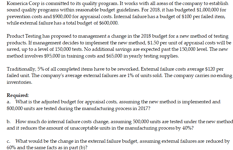  Komerica Corp is committed to its quality program. It works with