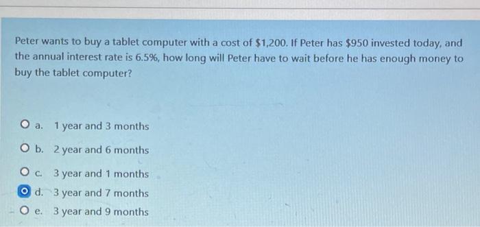  Peter wants to buy a tablet computer with a cost of