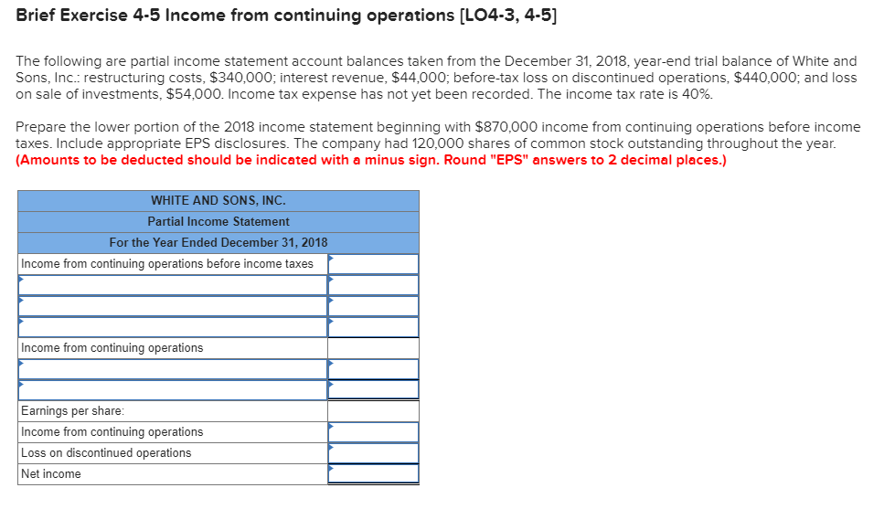  Brief Exercise 4-5 Income from continuing operations [LO4-3, 4-5] The following