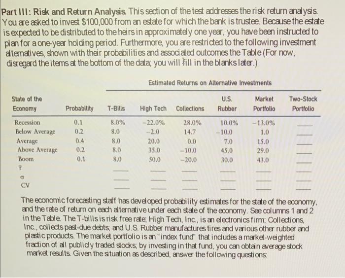 bank. As part of the bank's evaluation (interview) process, you have been