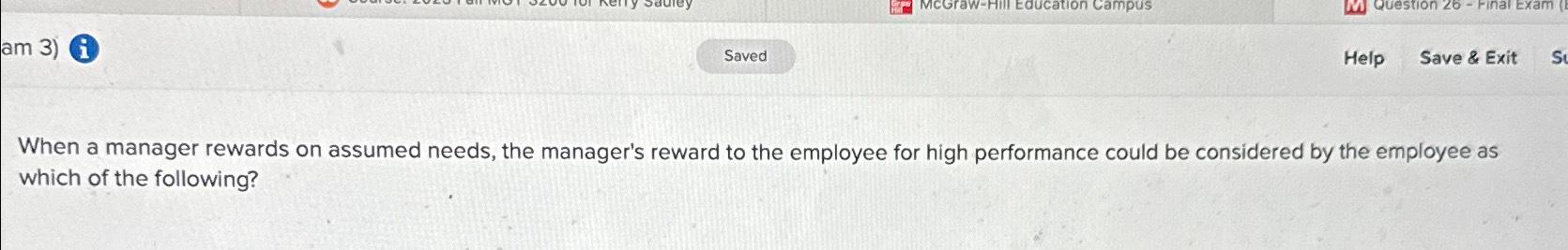  When a manager rewards on assumed needs, the manager's reward to