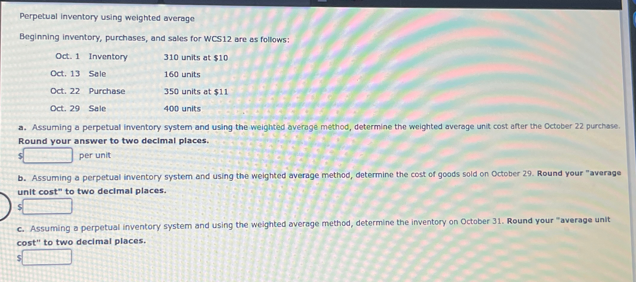  Perpetual inventory using weighted average Beginning inventory, purchases, and sales for