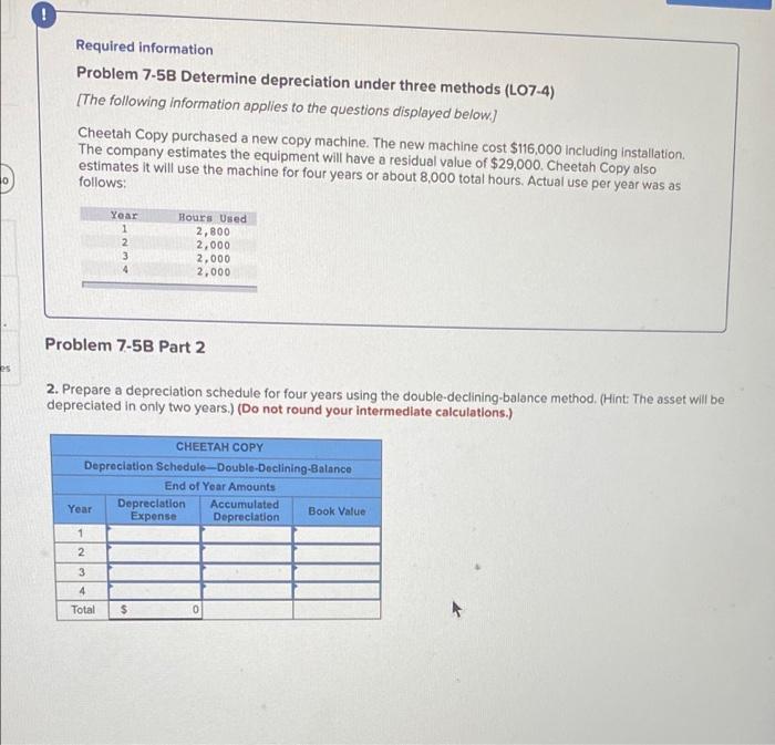  Required information Problem 7-5B Determine depreciation under three methods (L07-4) [The