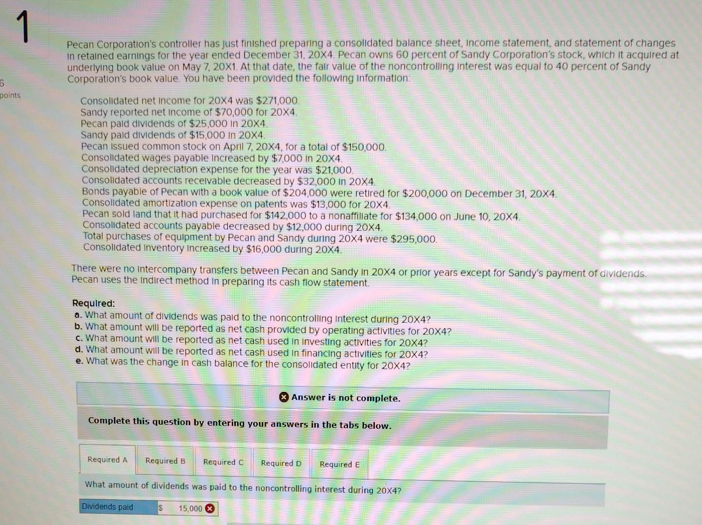  #1 Pecan Corporation's controller has just finished preparing a consolidated balance