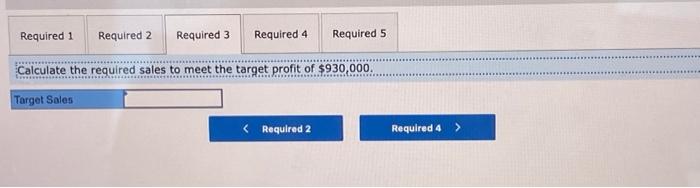 a target profit of $930,000 this year. The company's fixed costs are