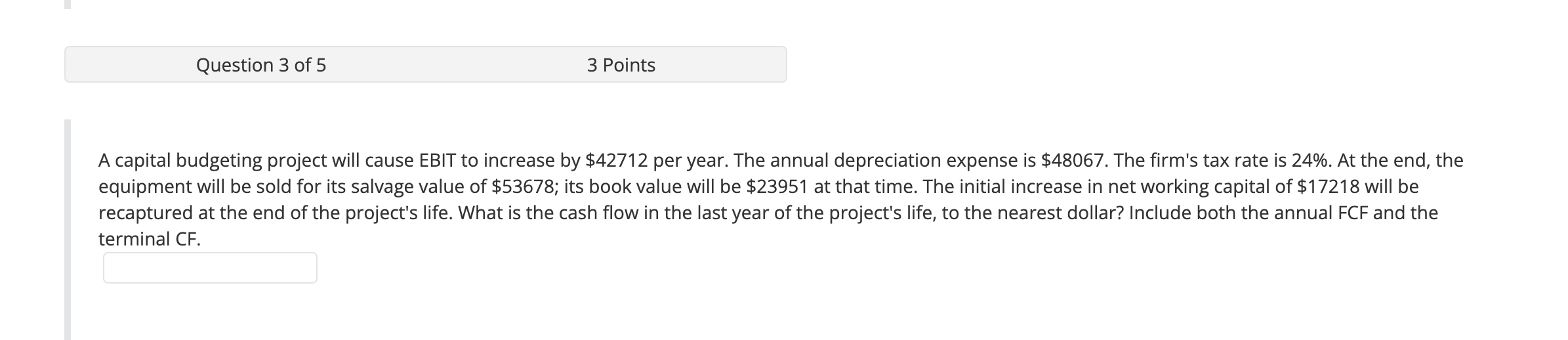 A capital budgeting project will cause EBIT to increase by $42712