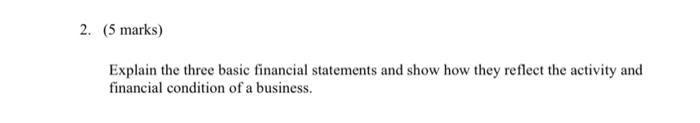 business management question Explain the three basic financial statements and show how