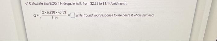 economic order quantity? The EOQ is units (round your response to the