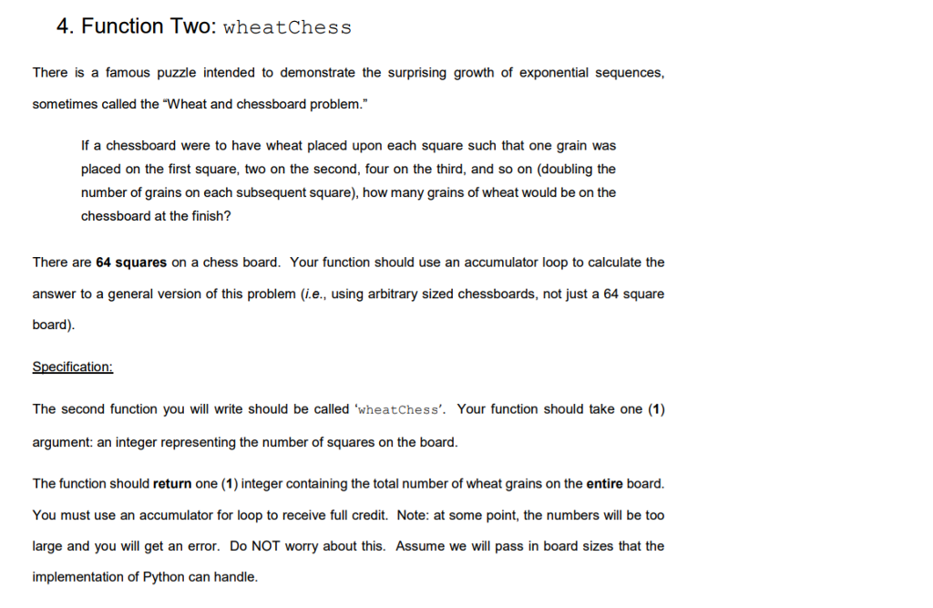 Python question 4. Function Two: wheatChess There is a famous puzzle intended