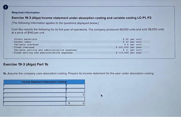  Required information Exercise 19-3 (Algo) Income statement under absorption costing and