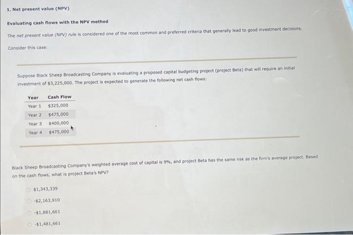  1. Net present value (NPV) Evaluating cash flows with the NPV
