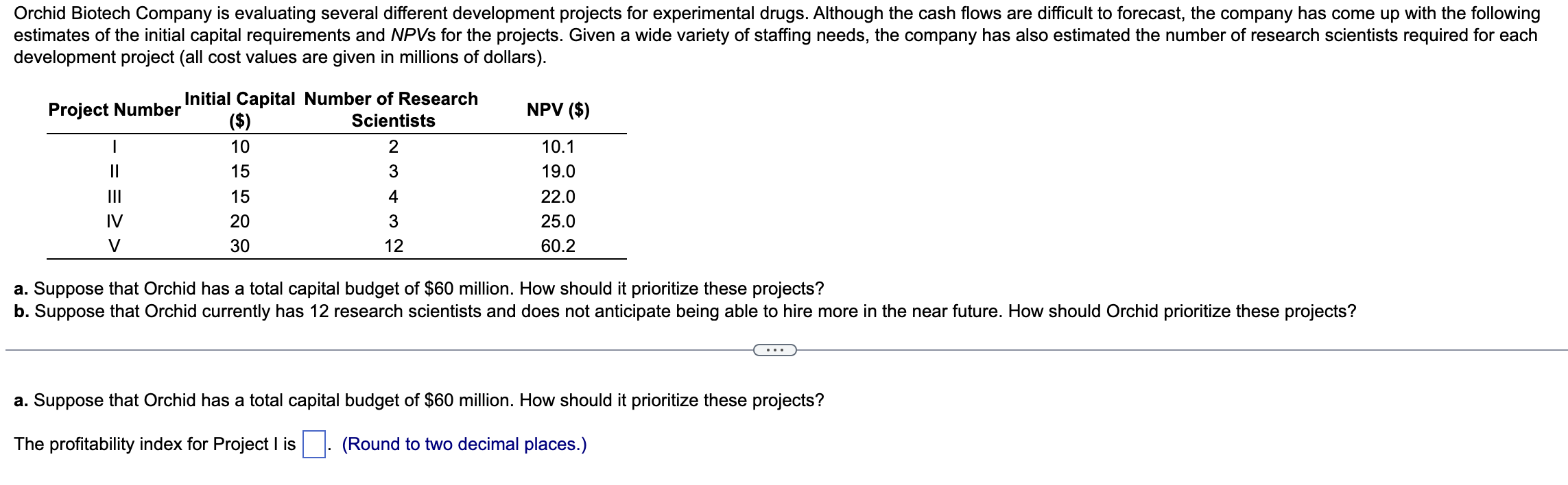  Orchid Biotech Company is evaluating several different development projects for experimental