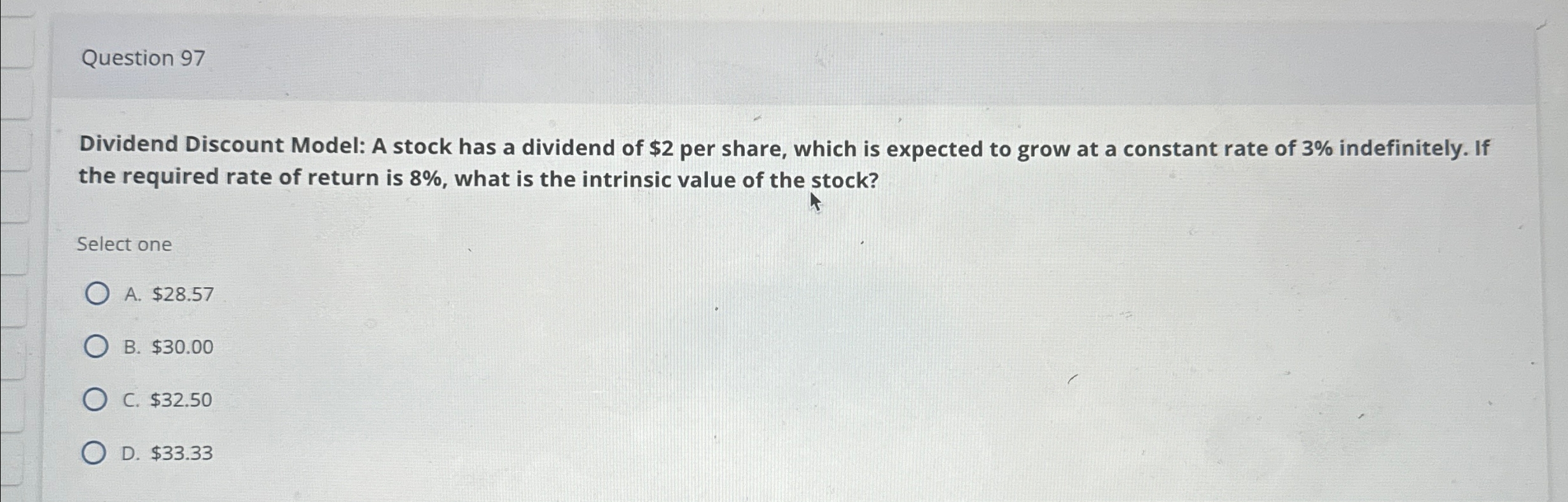  Question 97 Dividend Discount Model: A stock has a dividend of