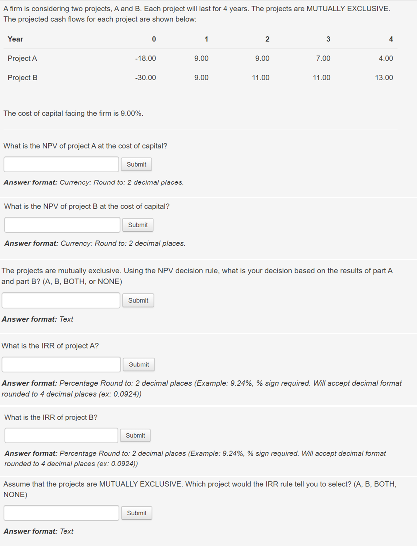  A firm is considering two projects, A and B. Each project