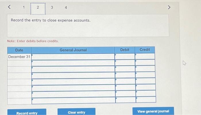 revenye accounts. Note: Enter debits before credits. Record the entry to close