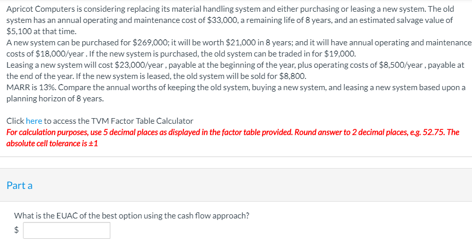  Apricot Computers is considering replacing its material handling system and either