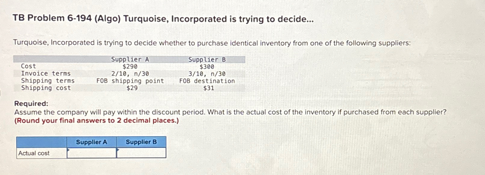  TB Problem 6-194(Algo) Turquoise, Incorporated is trying to decide... Turquoise, Incorporated