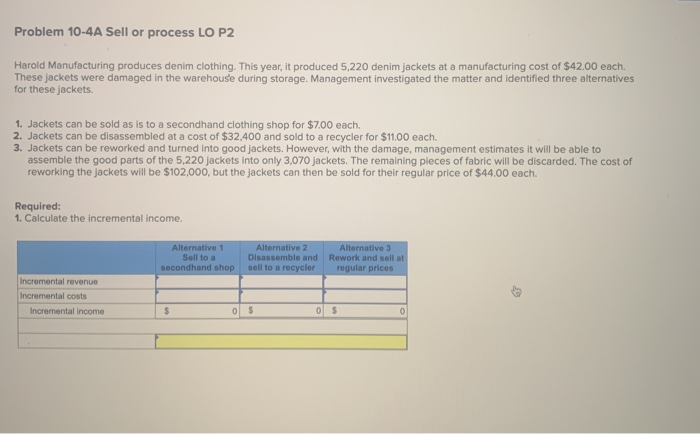  Problem 10-4A Sell or process LO P2 Harold Manufacturing produces denim