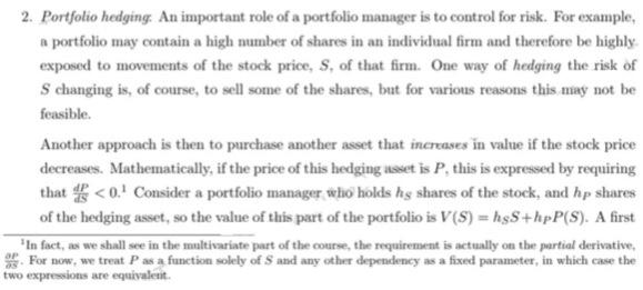 Please provide complete calculations, explanations and proofs. 2. Portfolio hedging. An important