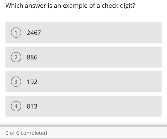 explain Which answer is an example of a check digit? 1 2467