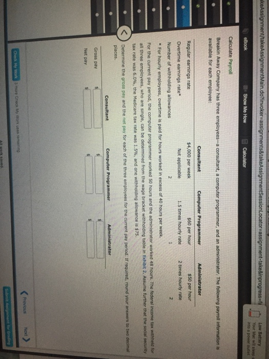 An employee earns $16 per hour and 1.75 times that rate for