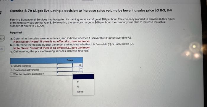  Exercise 8-7A (Algo) Evaluating a decision to increase sales volume by