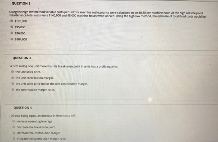  QUESTION 2 Using the high low method variable costs per unit