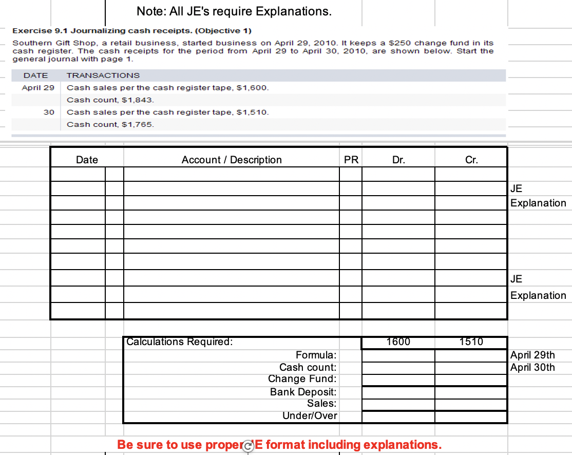 Note: All JE's require Explanations. Exercise 9.1 Journalizing cash receipts. (Objective