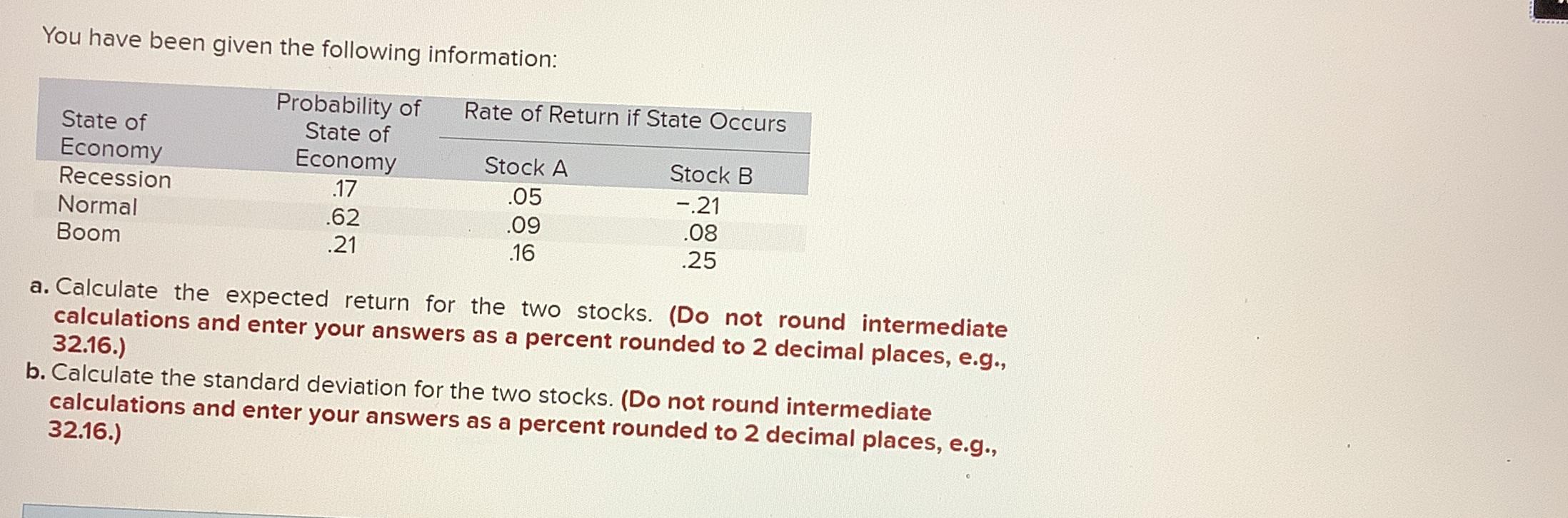  You have been given the following information: \table[[,State of,\table[[Probability of],[State of]],Rate