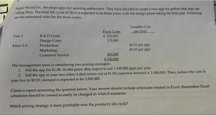 solve in excel and show working Apple World Inc. develops apps for