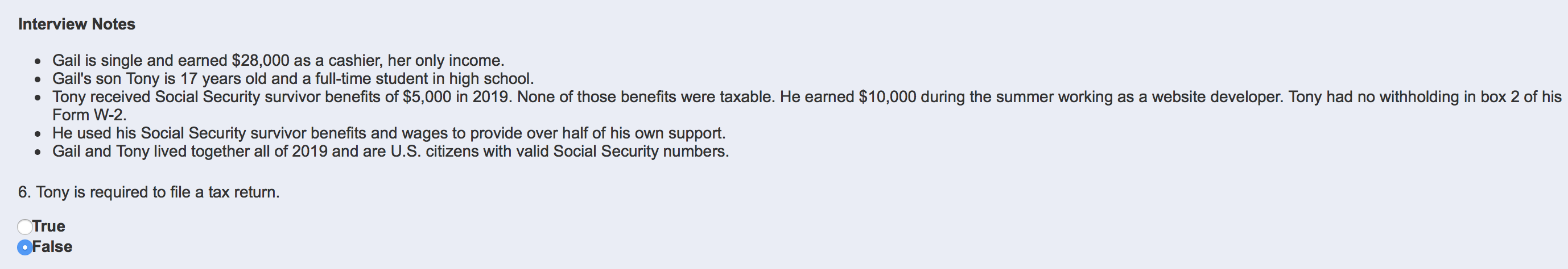  Interview Notes Gail is single and earned $28,000 as a cashier,