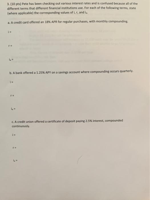  3. (10 pts) Pete has been checking out various interest rates