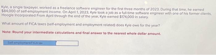  Kyle, a single taxpayer, worked as a freelance software engineer for