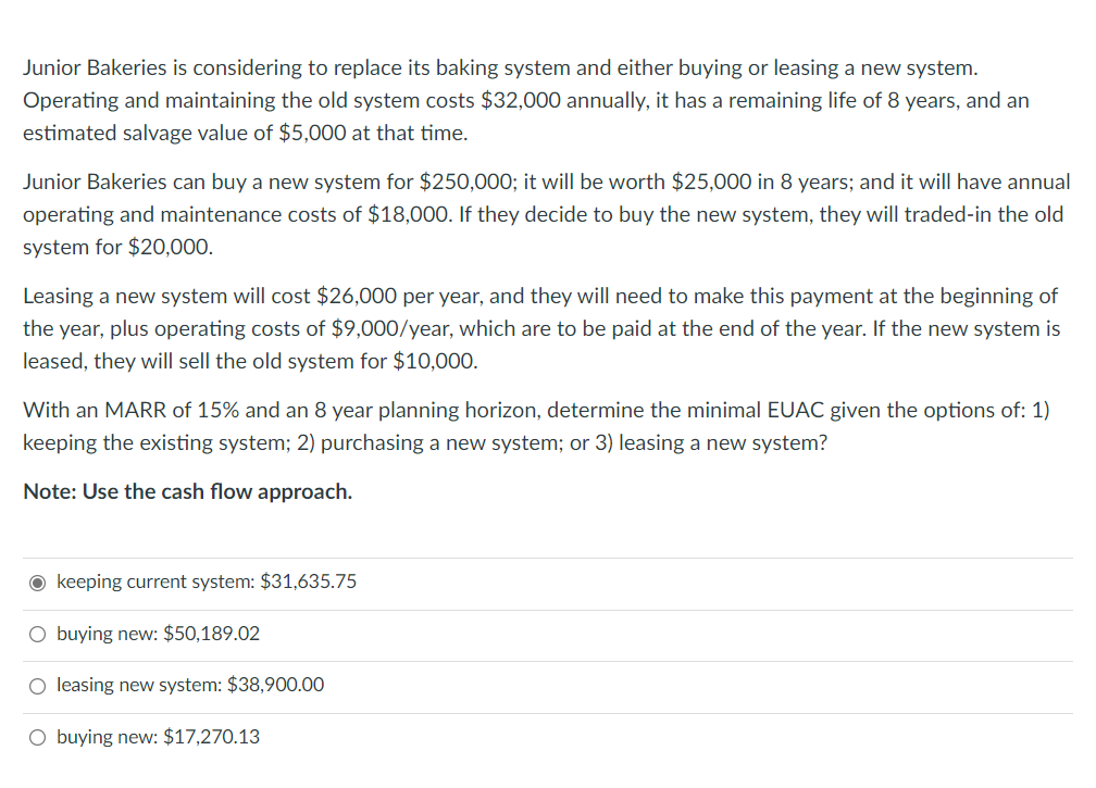 Junior Bakeries is considering to replace its baking system and either