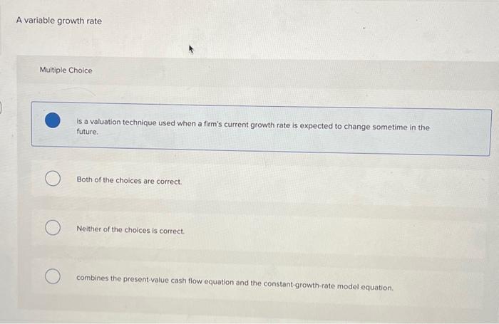 A variable growth rate: Multiple choice A variable growth rate Multiple Choice